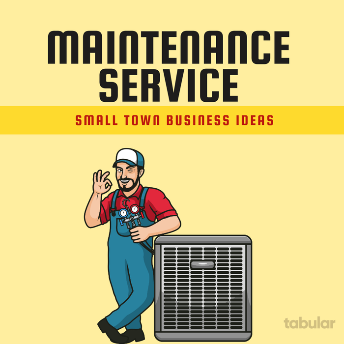 Small town business ideas: Maintenance Service.